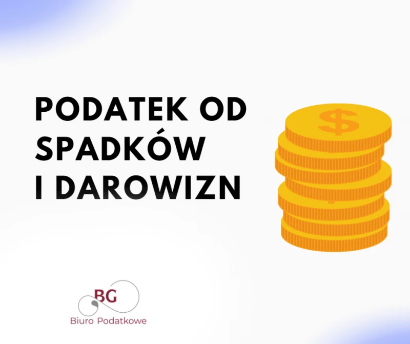 Zmiany w kwotach wolnych w podatku od spadków i darowizn | Biuro Podatkowe Barbara Głód